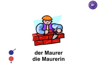 der Maurer die Maurerin 