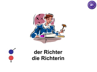 der Richter die Richterin 