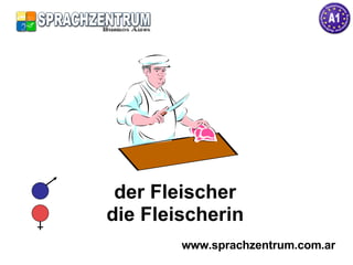 der Fleischer die Fleischerin www.sprachzentrum.com.ar 