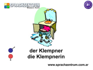 der Klempner die Klempnerin www.sprachzentrum.com.ar 