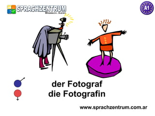 der Fotograf die Fotografin www.sprachzentrum.com.ar 