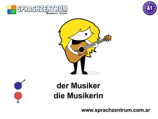 der Musiker die Musikerin www.sprachzentrum.com.ar 