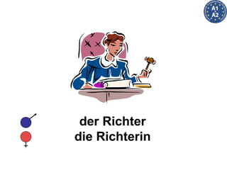 der Richter die Richterin 