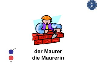 der Maurer die Maurerin 