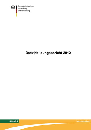 Berufsbildungsbericht 2012




 
 