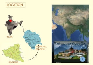 LOCATION
INDIA
HIMACHAL
PRADESH
KINNAUR
 