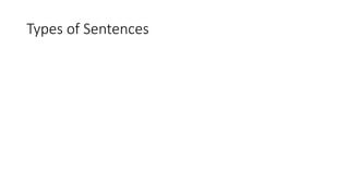 Types of Sentences
 