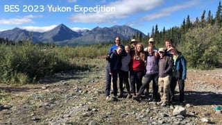 BES 2023 Yukon Expedition
 