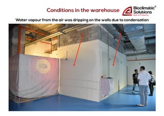 ®	
Water vapour from the air was dripping on the walls due to condensation
 