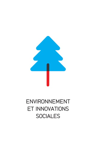 ENVIRONNEMENT
ET INNOVATIONS
SOCIALES

 