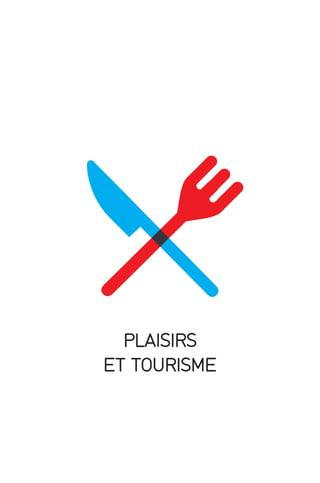 PLAISIRS
ET tourisme

 