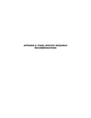 APPENDIX D: PANEL-SPECIFIC RESEARCH
        RECOMMENDATIONS
 