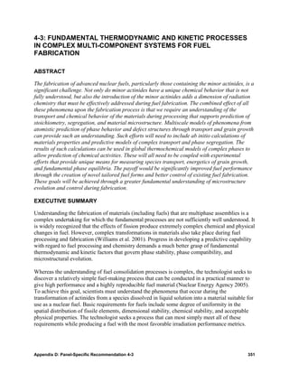 4-3: FUNDAMENTAL THERMODYNAMIC AND KINETIC PROCESSES
IN COMPLEX MULTI-COMPONENT SYSTEMS FOR FUEL
FABRICATION

ABSTRACT

The fabrication of advanced nuclear fuels, particularly those containing the minor actinides, is a
significant challenge. Not only do minor actinides have a unique chemical behavior that is not
fully understood, but also the introduction of the minor actinides adds a dimension of radiation
chemistry that must be effectively addressed during fuel fabrication. The combined effect of all
these phenomena upon the fabrication process is that we require an understanding of the
transport and chemical behavior of the materials during processing that supports prediction of
stoichiometry, segregation, and material microstructure. Multiscale models of phenomena from
atomistic prediction of phase behavior and defect structures through transport and grain growth
can provide such an understanding. Such efforts will need to include ab initio calculations of
materials properties and predictive models of complex transport and phase segregation. The
results of such calculations can be used in global thermochemical models of complex phases to
allow prediction of chemical activities. These will all need to be coupled with experimental
efforts that provide unique means for measuring species transport, energetics of grain growth,
and fundamental phase equilibria. The payoff would be significantly improved fuel performance
through the creation of novel tailored fuel forms and better control of existing fuel fabrication.
These goals will be achieved through a greater fundamental understanding of microstructure
evolution and control during fabrication.

EXECUTIVE SUMMARY

Understanding the fabrication of materials (including fuels) that are multiphase assemblies is a
complex undertaking for which the fundamental processes are not sufficiently well understood. It
is widely recognized that the effects of fission produce extremely complex chemical and physical
changes in fuel. However, complex transformations in materials also take place during fuel
processing and fabrication (Williams et al. 2001). Progress in developing a predictive capability
with regard to fuel processing and chemistry demands a much better grasp of fundamental
thermodynamic and kinetic factors that govern phase stability, phase compatibility, and
microstructural evolution.

Whereas the understanding of fuel consolidation processes is complex, the technologist seeks to
discover a relatively simple fuel-making process that can be conducted in a practical manner to
give high performance and a highly reproducible fuel material (Nuclear Energy Agency 2005).
To achieve this goal, scientists must understand the phenomena that occur during the
transformation of actinides from a species dissolved in liquid solution into a material suitable for
use as a nuclear fuel. Basic requirements for fuels include some degree of uniformity in the
spatial distribution of fissile elements, dimensional stability, chemical stability, and acceptable
physical properties. The technologist seeks a process that can most simply meet all of these
requirements while producing a fuel with the most favorable irradiation performance metrics.




Appendix D: Panel-Specific Recommendation 4-3                                                    351
 