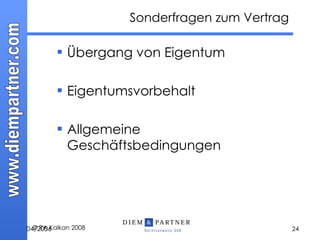 Übergang von Eigentum Eigentumsvorbehalt Allgemeine Geschäftsbedingungen Sonderfragen zum Vertrag 04 / 20 0 6 
