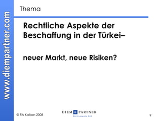 Thema Rechtliche Aspekte der Beschaffung in der Türkei–  neuer Markt, neue Risiken?   