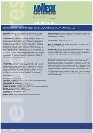 ADHESIL 68
Identificación del producto: SELLADOR NEUTRO CON FUNGICIDA
Aplicación: Ideal para aberturas de PVC y aluminio. De elasti-
cidad duradera y extrema resistencia al UV y a la intemperie.
Presentación: Cartuchos de 300 ml.
Recomendación:
sustratos. NO usar para formar juntas en motores, acuarios o en
superficies a ser pintadas.
Realizar ensayos previos sobre los respectivos
Vida de estantería: 12 meses almacenado en lugar seco y
fresco (entre 5ºC y 25ºC).
Precaución: antener las normas usuales de seguridad e higiene
al aplicar el producto. Evite el contacto con la piel y los ojos.
En caso que esto ocurra, lave con abundante agua y consulte a su
médico. No deje el producto al alcance de los niños.
M
Nota: La información contenida en la presente tiene por objeto
aconsejarle, no implica ningún compromiso por nuestra parte.
Debido a la diversidad de los materiales y substratos y el número
de aplicaciones posibles que están fuera de nuestro control y no
pudiendo controlar las condiciones y métodos de aplicación bajo
las que se utilizará este producto, no nos responsabilizamos por
pérdidas o perjuicios ocasionados directa o indirectamente por el
mismo.
Si la calidad de este se comprobara defectuosa, garantizamos su
reemplazo. En todos los casos se recomienda llevar a cabo
ensayos preliminares.
Modo de uso: Las superficies a tratar deben estar limpias
de polvo, desengrasadas y secas. Corte la punta del cartucho,
coloque el pico roscado y corte éste en ángulo de 45º según el
diámetro del cordón deseado. Coloque el cartucho en la pistola
manual o neumática. Para sellar sostenga en ángulo de 45º y
empuje hacia adelante. Si es preciso, tape el borde de la junta
con cinta de enmascarar. Retire la cinta justo tras el alisado.
Características: Sellador de silicona altamente elástico, de
curado neutro, no corrosivo, no oxidante. De consistencia
pastosa y tixotrópica que reacciona a temperatura ambiente en
contacto con el aire, transformándose en un caucho elástico y
resistente al medio ambiente (ozono, ultravioleta, humedad,
temperaturas extremas: -30ºC a 200ºC, vibraciones, etc).
Forma piel de 5 a 10 minutos y termina el curado entre 24 y 48
horas (según espesor) dependiendo de la temperatura y
humedad ambiente. Se utiliza para adherir y soportar materiales
de aluminio, cristales, superficies vitrificadas tales como azulejos
de cerámica y diversos plásticos (PVC). Ideal para el sellado de
contramarcos en puertas y ventanas. También en el sellado de
vidrios, carpintería, cocinas, baños.
Datos Técnicos:
Consistencia: Pasta tixotrópica
Formación de piel: 6 minutos (a 25ºC y 50% humedad ambiente)
Libre pegajosidad: 30 minutos
Temperatura de aplicación: 5ºC a 60 ºC
Resistencia a la temperatura: -30ºC a 200ºC
Tiempo de curado: 3-5 dias (1/4” a 23ºC y 50% humedad ambiente)
Dureza: 18 Shore A (ASTM D-2240)
Fuerza de tensión: 200 psi (ASTM D 412)
Capacidad de movimiento:
Color: Blanco
Materia prima: U.S.A. General Electric Siliconas SCS 1802
± 50%
Monseñor Chimento 750 - (1832) Lomas de Zamora -Buenos Aires - Argentina - Tel.: (5411) 4244-5555 - Fax: (5411) 4243-7654 - E-mail: info@bestchem.com.ar
10/04 JQ/AH
 