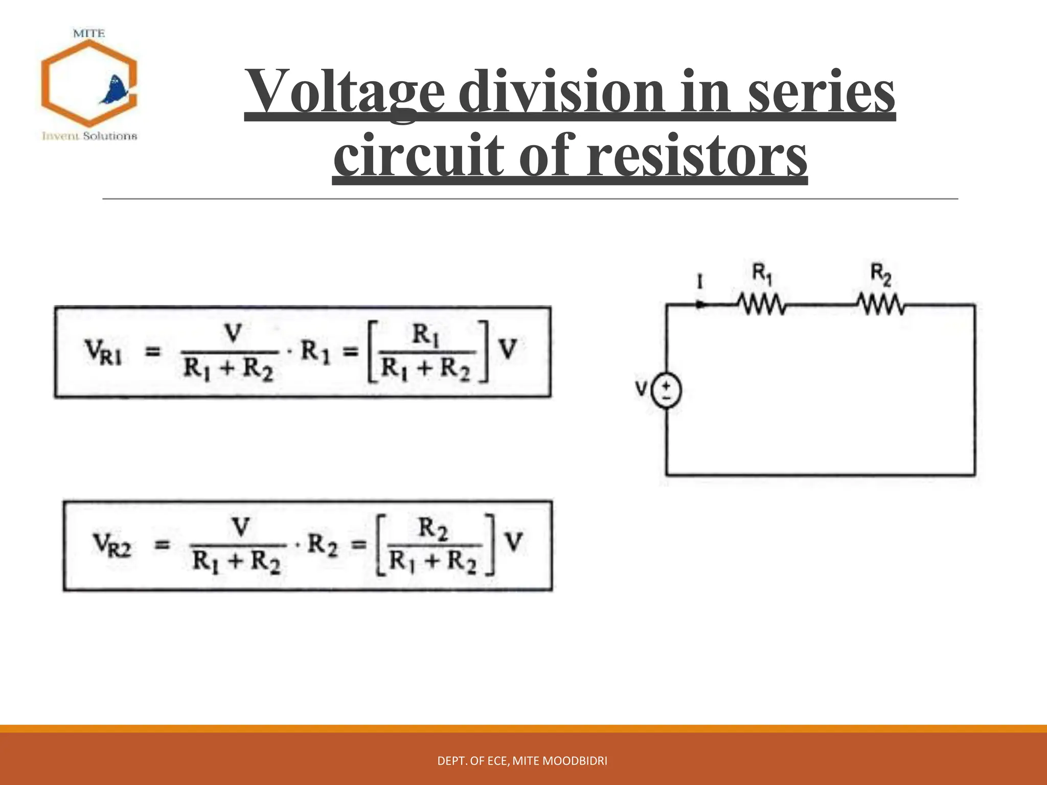 Voltage division in series
circuit of resistors
DEPT.OF ECE,MITE MOODBIDRI
 