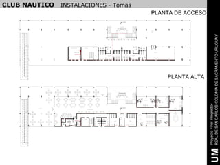 CLUB NAUTICO        INSTALACIONES - Tomas
                                                                                                                                                                                                                            PLANTA DE ACCESO
                                                                                                                                                                      +2.00


                                                                                                                                                                R ECEP CION




                                                                                                                                                                                                                            S EC TOR
                                                                                                                                                                                                                              DE
                                                                                                                                                                                                                            E STAR




                                                                                                                                                                                                                                                                                          REAL DE SAN CARLOS-COLONIA DE SACRAMENTO-URUGUAY
                                    S ALA DE M QUINAS
                                              A                            D EP OS ITO




                                             TABLER O PPAL                                                                                                                                                                             P ROVE DURIA


                                                4   3    2    1
                                                                                                                                     V ESTU ARIO                                        V ESTU ARIO
                                                                  5                                                                  H OMB RES                                          MUJERES




                                                                                                                                                                                                                                                                           PLANTA ALTA

                                                                                                                                                              Recepcion




                                                                                                                                                                                                             P REFE CTURA

                                                                                                                                                                                                                                                            C RUZ
                                                                                                                                                                                                                                                            R OJA




                                                                                                                                                                                                                                                                                          Proyecto Final Integrador
        T ERR AZA
                                                                                                                                                                     +6.00                                                                                                   OFICINA
                                                                                                                                                                                                                                                                            D IR EC TOR
                                                                                     S ALON R ESTAURANT




                                                                                                                                                                                                                                                                                SALA
                                                                                                                                                                                                                                                                                 DE
                                                                                                                                                                                                                                                                            R EUNIONES




                      BARRA

                                                                                                                                                                                                                                                      A DMINIS TR AC ION
                                                                                                          V ESTUARIO   V ESTU ARIO
                                                                                                          P ERSONAL    P ERSONAL                                                                      AULA


                                                4   3    2    1                                                                                      B AÑO                     B AÑO
                                                                                                                                                   HOMB RES                   MUJERES


                          COC INA
                                                        D EP OS ITO
                                                        R ESIDUOS
                                                                      D EP OS ITO




                                                                                                                                                                                                                                                                                           UM
 