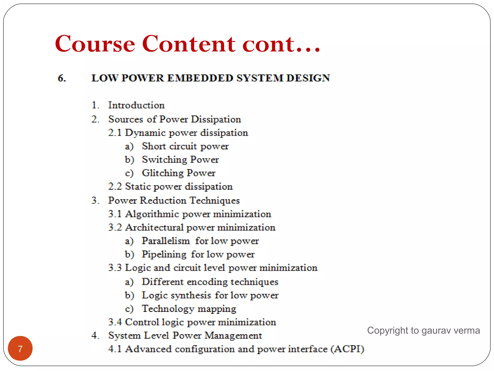 Course Content cont…
7
Copyright to gaurav verma
 