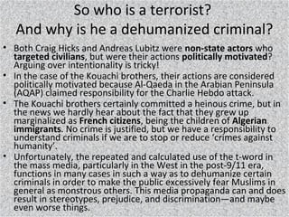 So who is a terrorist?
And why is he a dehumanized criminal?
• Both Craig Hicks and Andreas Lubitz were non-state actors w...