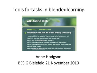 Tools fortasks in blendedlearning Anne Hodgson BESIG Bielefeld 21 November 2010 