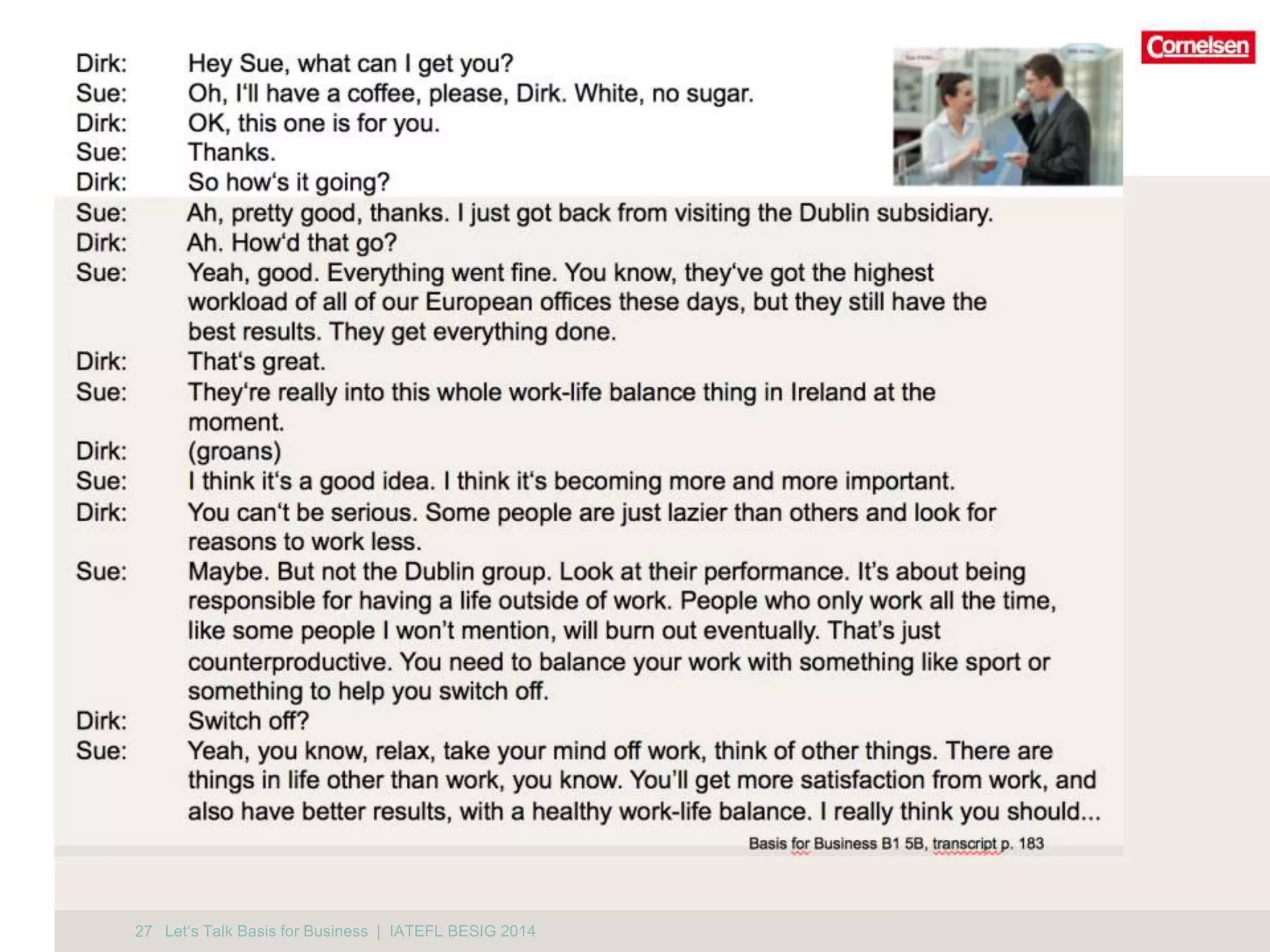 27 Let‘s Talk Basis for Business | IATEFL BESIG 2014 
 