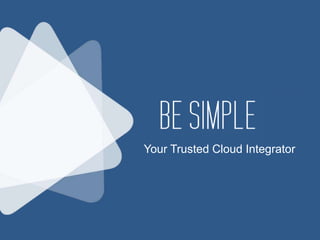 Your Trusted Cloud Integrator
 