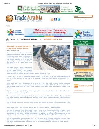 4/26/2020 Besix unit secures deal to build two bridges, tunnel in Dubai
www.tradearabia.com/news/CONS_364282.html 1/3
Search
Sunday 26 April 2020
Home
» Construction & Real Estate
» WORK COMPLETION IN 2022
Besix unit secures deal to build
two bridges, tunnel in Dubai
DUBAI, February 18, 2020
Besix Group, one of the world's leading
international contractors based in Brussels,
Belgium, said one of its units, Six Construct,
has secured a contract from Dubai’s Roads
and Transport Authority (RTA) to build two
ﬂyover bridges, a one-lane ramp and a two-
lane tunnel in the Shindagha district near
Port Rashid.
The scope of work includes bridge works,
pavement structure, signing and road
marking, street lighting, trafﬁc systems,
storm water drainage system and diversion
and protection of the existing services, said the statement from Belgian group.
It is part of RTA’s Shindagha Corridor Improvement project, a 13km-long road network along Sheikh Rashid, Al
Mina, Al Khaleej, and Cairo Streets, that will be executed in ﬁve phases and is due for completion in 2027, it
stated.
Besix Group said it has a decades-long track record in bridge infrastructure in Europe (Herstal viaducts in
Belgium, Theemswegtracé and Nijkerkerbrug in the Netherlands) and the Middle-East (Business bay bridges,
Palm Jumeirah Bridge, Shindagha Inﬁnity Bridge in Dubai, Sheikh Zayed Bridge and Al Maryah Bridges in Abu
Dhabi).
Thanks to its strong proposal and optimised temporary structures design, Six Construct won the tender against
ﬁve other competitors, said a top ofﬁcial.
"We are proud to participate in a project that will improve mobility and safety in Dubai. Works will be carried out in
such a way that trafﬁc will not be disrupted," remarked Olivier Crasson, General Manager of Besix Contracting
Middle East.
"We attach great attention to trafﬁc ﬂow and safety and have planned our working methods accordingly," stated
Crasson.
Works began on the project in October last year and it is due for completion in 2022, he added.
 
The new infrastructure will enhance the Al Falcon junction at the intersection between Al Khaleej Street,
Ghubaiba Street and Khalid Bin Al Waleed Street. It includes two ﬂyover bridges along Al Khaleej Street with six
lanes in each direction, a one-lane ramp from Khaled bin Al Waleed Street towards Al Khaleej Street northbound,
and a two-lane tunnel for left-turn movements from Khaled Bin Al Walid Street to Mina Street southbound.
The two main bridges, 466m and 792m long, are cast-in-situ, post-tensioned, box-shaped concrete bridge
structures. The tunnel is 456-m-long, made of reinforced concrete retaining wall and slab, and is covered over
85m length in the centre, under the road junction. The at-grade signalised junction under the bridge will also be
improved.
Calendar of Events
View all events
HomeHome Trade NewsTrade News Business DirectoryBusiness Directory ContactContact AdvertiseAdvertise NewsletterNewsletter Premium ContentPremium Content
 