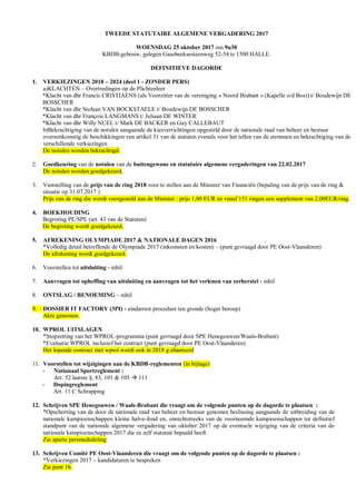 TWEEDE STATUTAIRE ALGEMENE VERGADERING 2017
WOENSDAG 25 oktober 2017 om 9u30
KBDB-gebouw, gelegen Gaasbeeksesteenweg 52-54...
