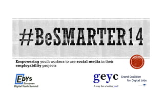 Empoweringyouth workers to use social media in their employabilityprojects  