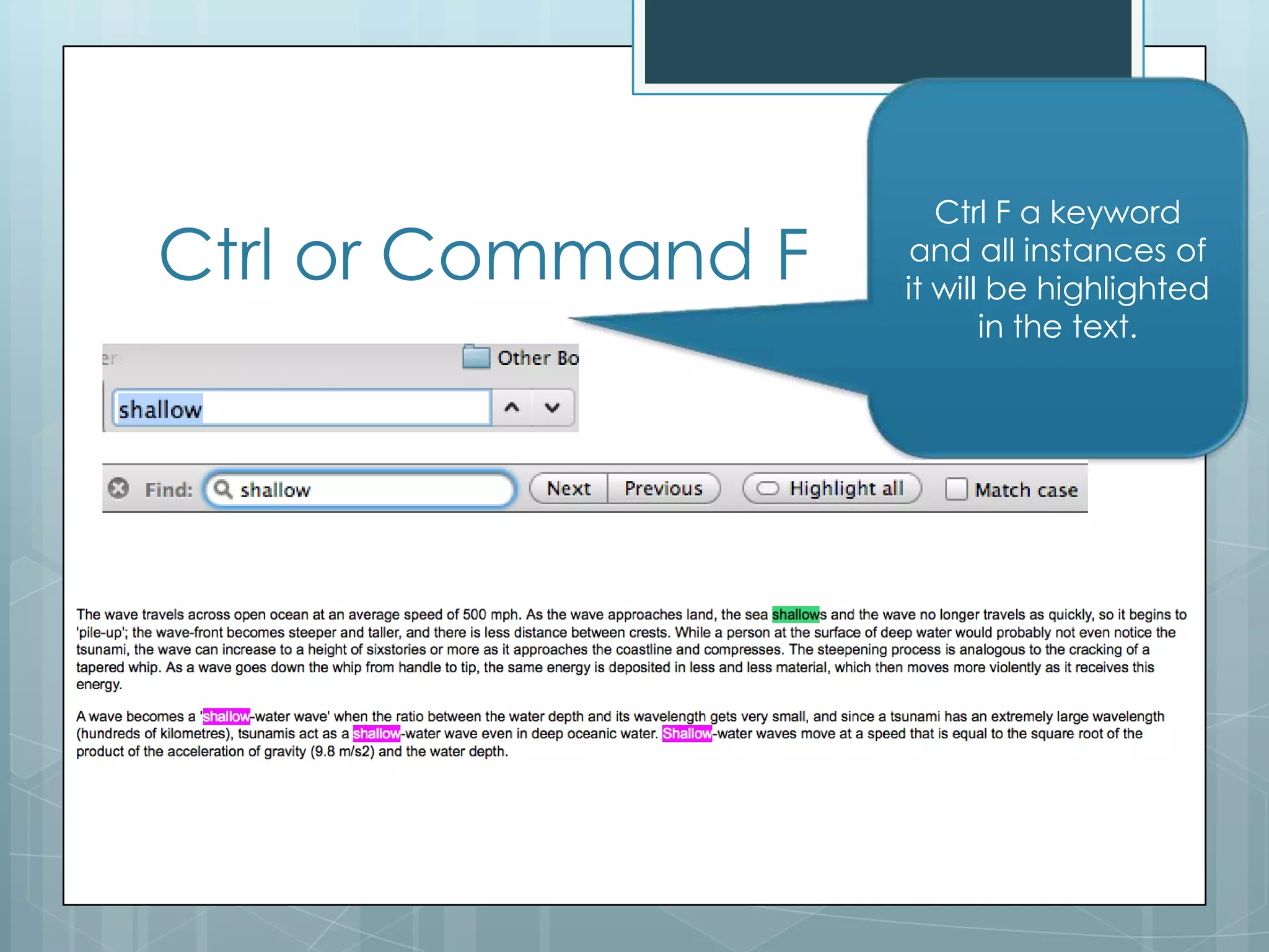 Ctrl F a keyword
Ctrl or Command F    and all instances of
                    it will be highlighted
                           in the text.
 