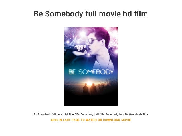 Be Somebody Streaming Vf Be Somebody full movie hd film