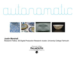 Justin Marshall Research Fellow, 3D Digital Production Research cluster, University College Falmouth 