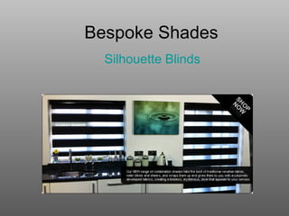 Bespoke Shades Silhouette Blinds 