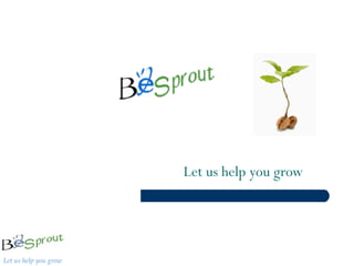 Let us help you grow 