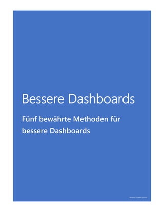 Bessere Dashboards
Fünf bewährte Methoden für
bessere Dashboards
www.toeae.com
 