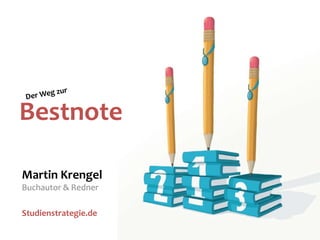 Bestnote
Martin Krengel
Buchautor & Redner
Studienstrategie.de
 