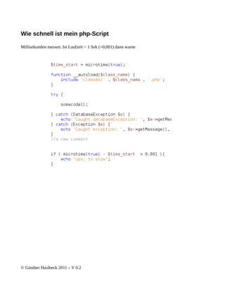 Wie schnell ist mein php-Script

Millisekunden messen. Ist Laufzeit > 1 Sek (=0,001) dann warne




© Günther Haslbeck 2011 – V 0.2
 