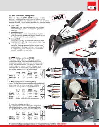 521.800.828.1004
A
B
C
1
1
2
2 3
4
NEW
NOUVEAU
NEW
NOUVEAU
We welcome your feedback, and are happy to assist you with your questions. Please call us toll free:
Overall
Length
Blade
Length
Cutting
Capacity
(carbon steel)
Approx.
Weight
D15A-BE 7 3
/16" 13
/16" 18 gauge 0.44 lbs
D15AL-BE 7 3
/16" 13
/16" 18 gauge 0.44 lbs
D15S-BE 7 3
/16" 13
/16" 18 gauge 0.44 lbs
D15-SET
Overall
Length
Blade
Length
Cutting
Capacity
(carbon steel)
Approx.
Weight
D39ASS-SB 9" 1 3
/16" 18 gauge 1.14 lbs
D39ASSL-SB 9" 1 3
/16" 18 gauge 1.14 lbs
1 Easier to hold
The new D39ASS snips enjoy an optimised handle angle that allows
one to comfortably grip the entire unit for maximum application of
cutting force.
2 Smooth cutting action
The joint area includes a sintered steel insert. This clever addition
greatly reduces friction where it counts! Great for extending the tool
life and for an exceptionally smooth cutting action.
3 Convenient latch
A central latch on the top of the handle allows right and left-handed
users to open and close the snips with ease, without a change in grip.
4 Cut straight, cut round, cut easier
The compact forged jaws permit high-precision cutting of curves
while also being very effective at straight cuts – while the shape of
the forged jaw allows work to ﬂow past the user’s hand instead of
towards for sustained (…and safer) cutting.
The latest generation of leverage snips
With the new and innovative D39ASS, BESSEY®
is bringing an entirely new
generation of compound leverage cutting snips to the market for the sheet
metalworking industry. These snips enable more capacity, precision and comfort
with easier operation as a result of innovative design and unique construction elements.
B Multi-use snip, compact aviation snip (D15A)
Compact design for high performance with minimum effort. Smaller than
typical aviation snip – for working in small spaces with all the
power you need. For long continuous, straight and curved cuts.
A Multi-use aviation snip (D39ASS)
For continuous straight and curved cuts. Extremely compact
cutter head with partially countersunk head screw connection for
increased manoeuvrability and precision on curved cuts. Joint area
screwed connection with stud bolt, sintered disc and maintenance-
free spring for extreme robustness. Reduced handle opening for
optimised handling and an even cutting length. Central latch for
easy operation. Available in right or left cutting versions.
NEW
NEW
1xD15S-BE,1xD15A-BE,1xD15AL-BEinanylonpouch
C Offset snips, optimized (D29ASS-2)
High grade steel cutting blades with compact cutting head for
high manoeuvrability. Use 25% less effort with the optimized
leverage. Right or left cutting versions available. HRC up to 61.
Overall
Length
Blade
Length
Cutting
Capacity
(carbon steel)
Approx.
Weight
D29ASS-2 10 1
/4" 1 5
/16" 18 gauge 1.16 lbs
D29ASSL-2 10 1
/4" 1 5
/16" 18 gauge 1.16 lbs
 