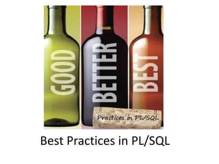Best Practices in PL/SQL
 