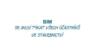 BIM
není JEN
3D MODEL

 