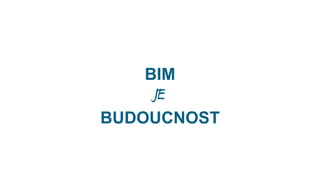 BIM
JE
VIZE

 