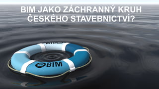 PROČ PROJEKTANTI
NENABÍZEJÍ KVALITU ?

BIM

 