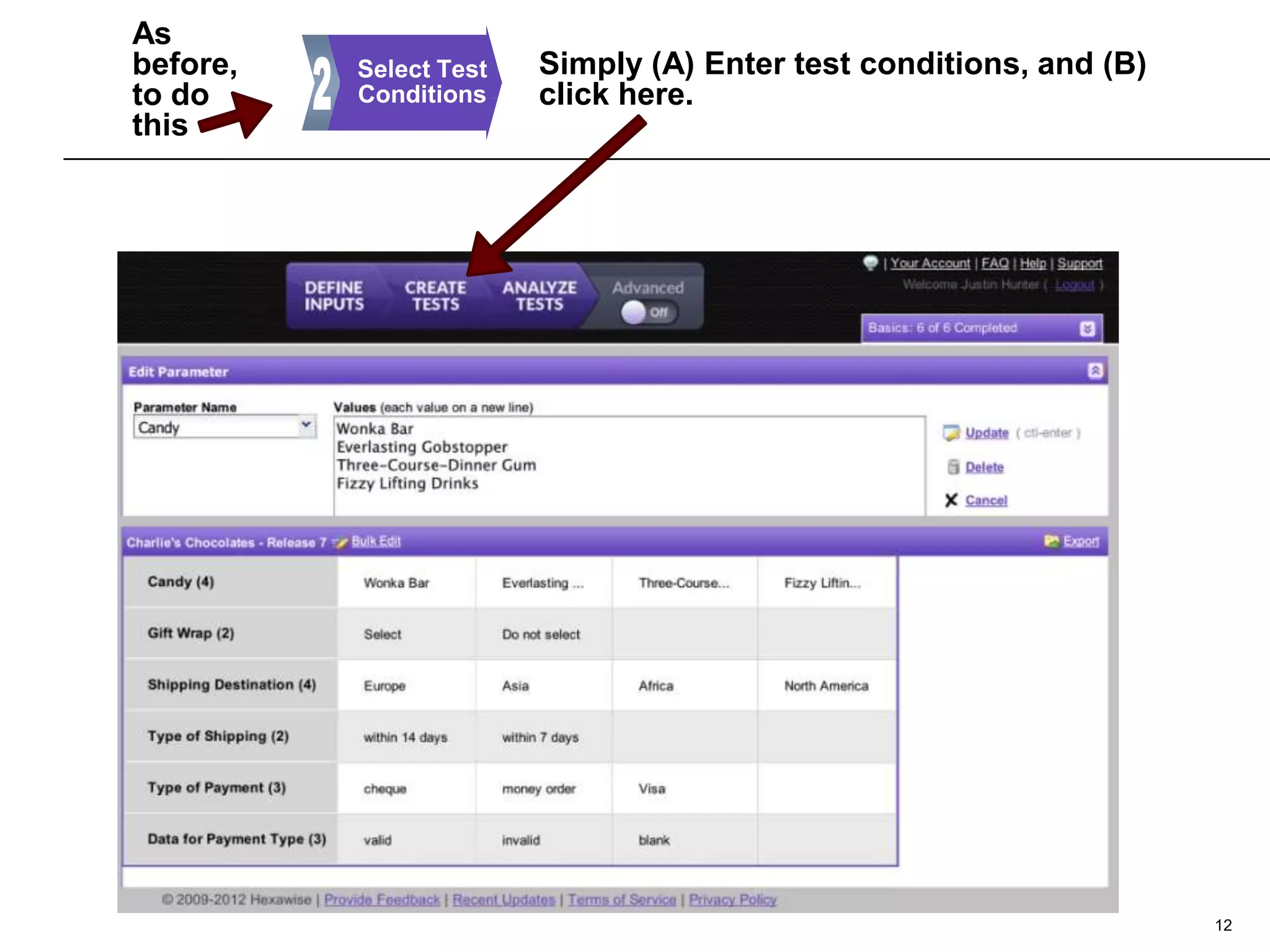 As
before,
to do
this

Select Test
Conditions

Simply (A) Enter test conditions, and (B)
click here.

12

 
