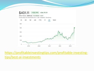 https://profitableinvestingtips.com/profitable-investing-
tips/best-ai-investments
 