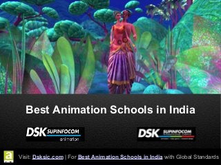 Best Animation Schools in India

Visit: Dsksic.com | For Best Animation Schools in India with Global Standards

 