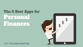 The 5 Best Apps for
Personal
Finances $
$
$
 