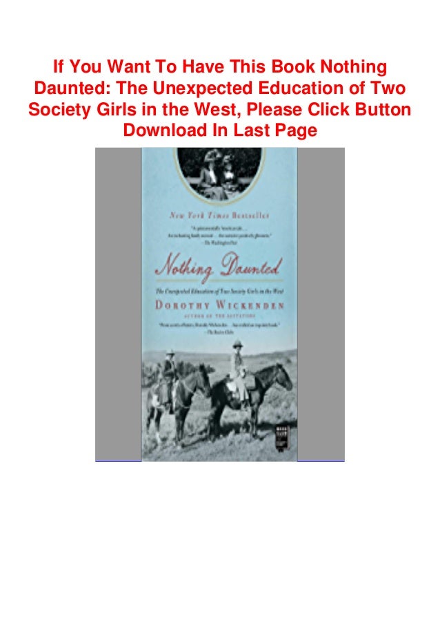 Best Books Nothing Daunted The Unexpected Education Of Two Society
