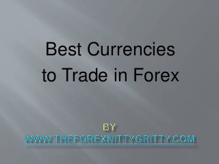 Best Currencies
to Trade in Forex

 