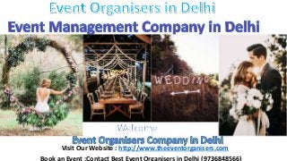 Visit Our Website : http://www.theeventorganisers.com
Book an Event :Contact Best Event Organisers in Delhi (9736848566)
 